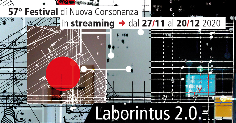 Laborintus 2.0-57° Festival Nuova Consonanza Laborintus 2.0-57° Festival Nuova Consonanza